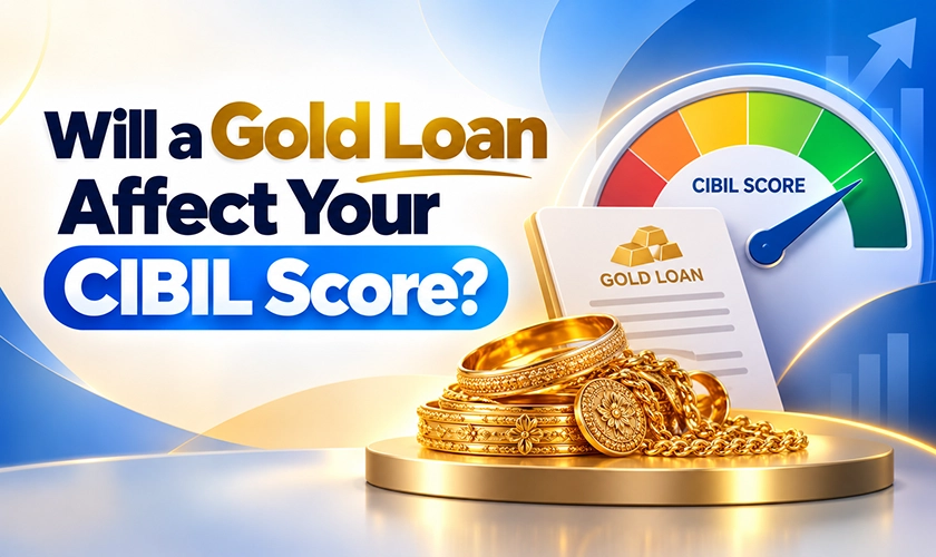 Does a gold loan affect your CIBIL Score in India